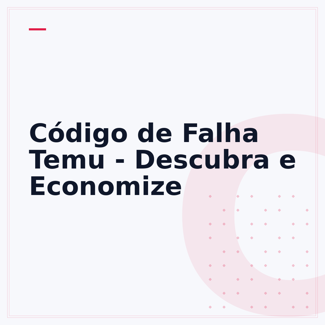 Código de Falha Temu - Descubra e Economize