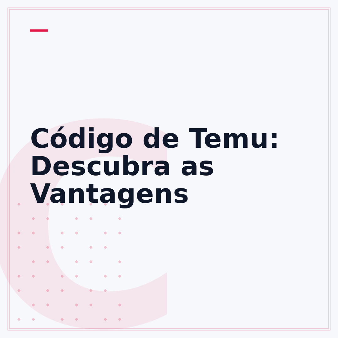 Código de Temu: Descubra as Vantagens