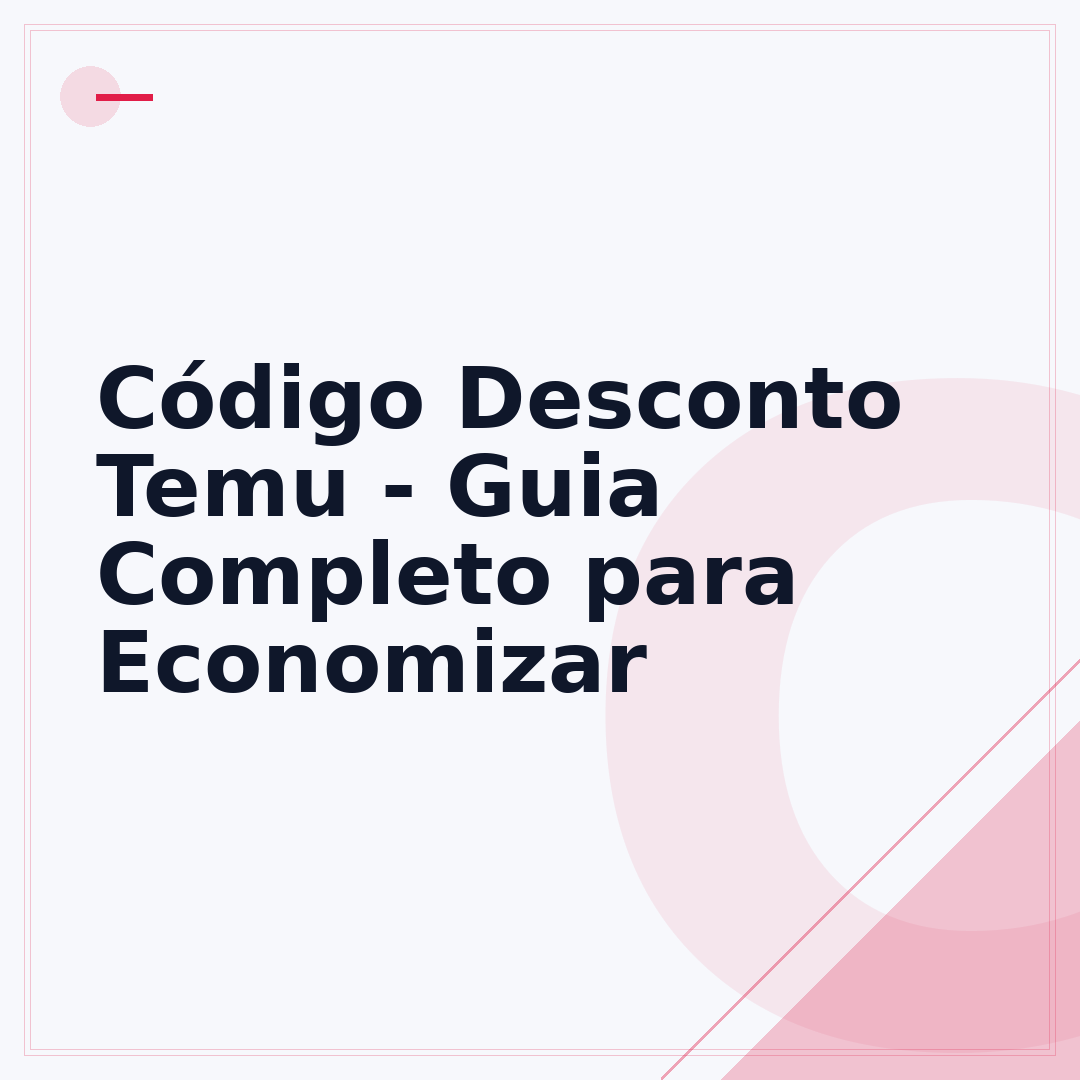 Código Desconto Temu - Guia Completo para Economizar