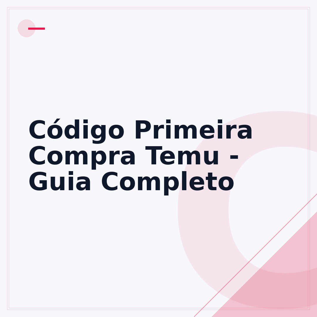 Código Primeira Compra Temu - Guia Completo