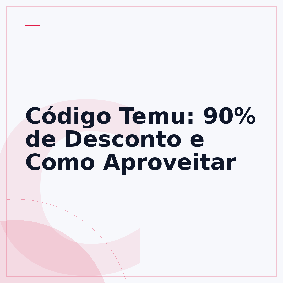 Código Temu: 90% de Desconto e Como Aproveitar