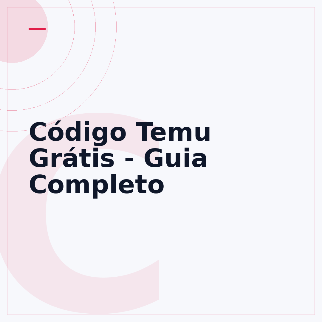 Código Temu Grátis - Guia Completo