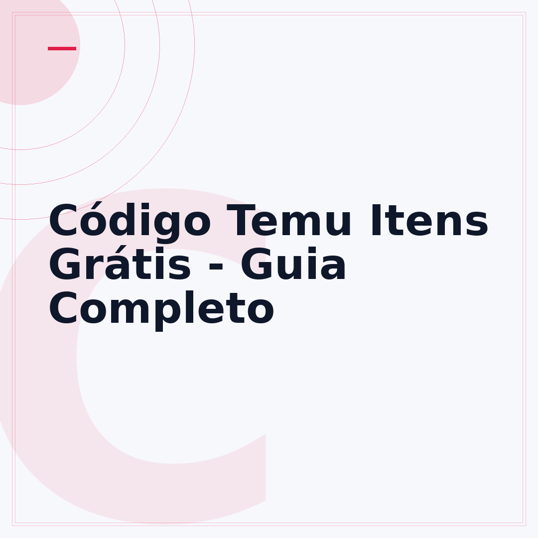 Código Temu Itens Grátis - Guia Completo