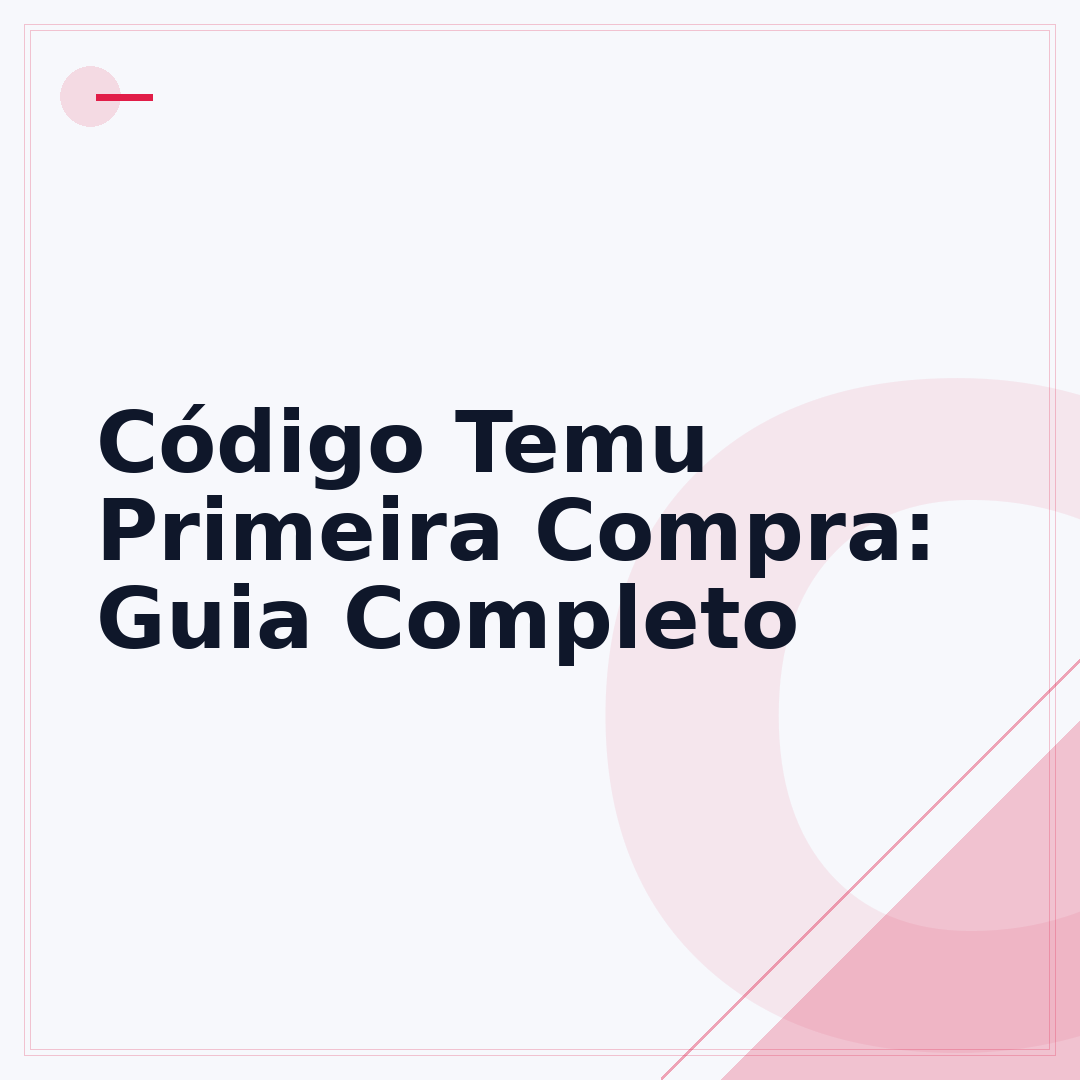 Código Temu Primeira Compra: Guia Completo