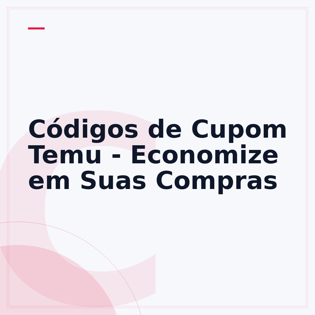 Códigos de Cupom Temu - Economize em Suas Compras