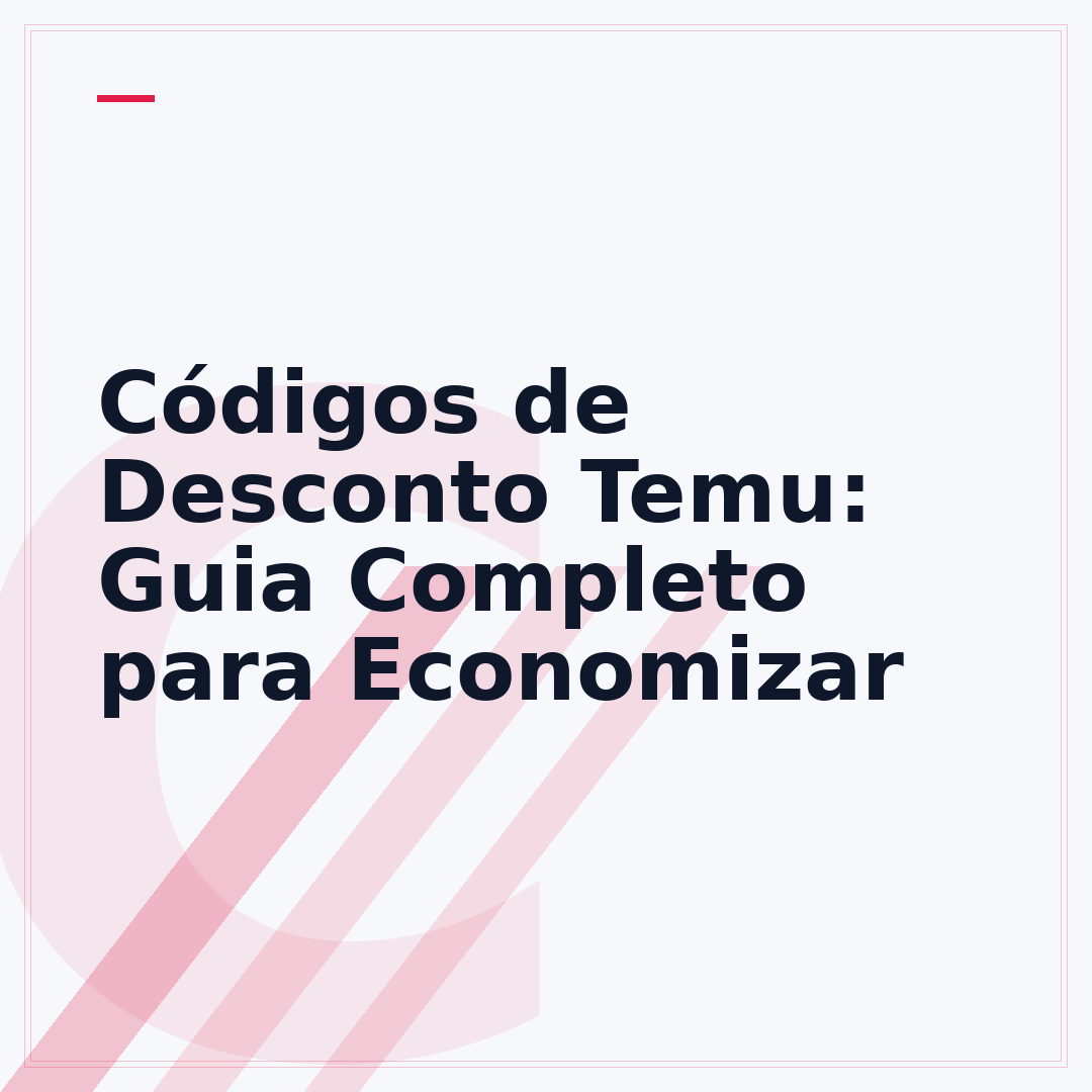 Códigos de Desconto Temu: Guia Completo para Economizar