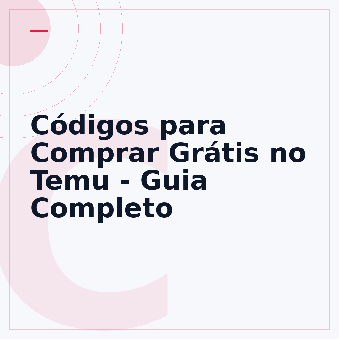 Códigos para Comprar Grátis no Temu - Guia Completo