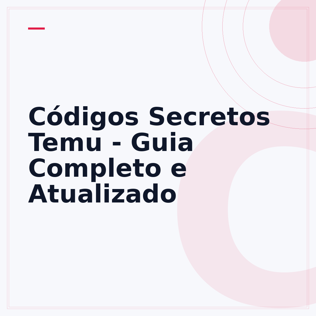 Códigos Secretos Temu - Guia Completo e Atualizado