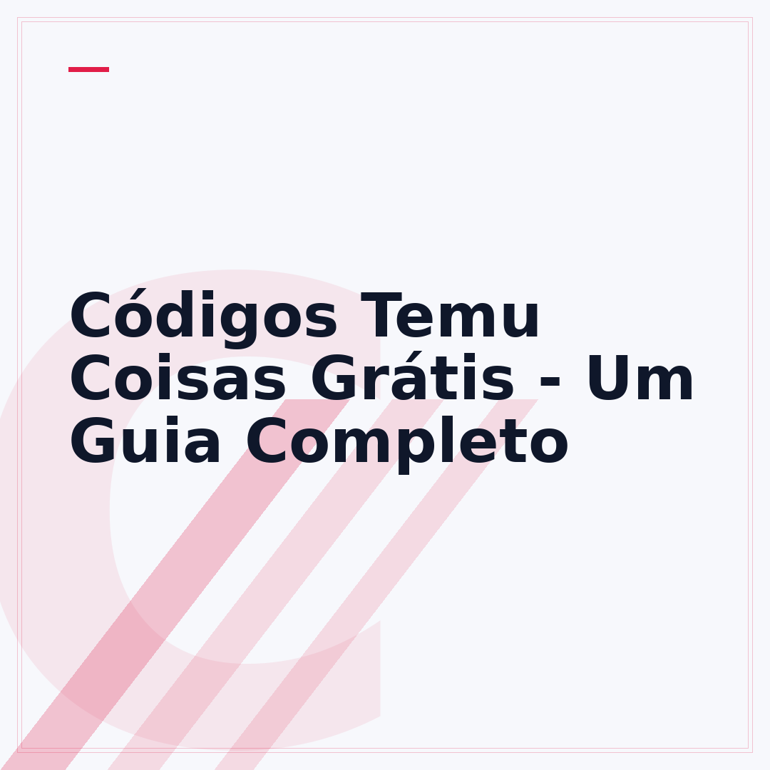 Códigos Temu Coisas Grátis - Um Guia Completo