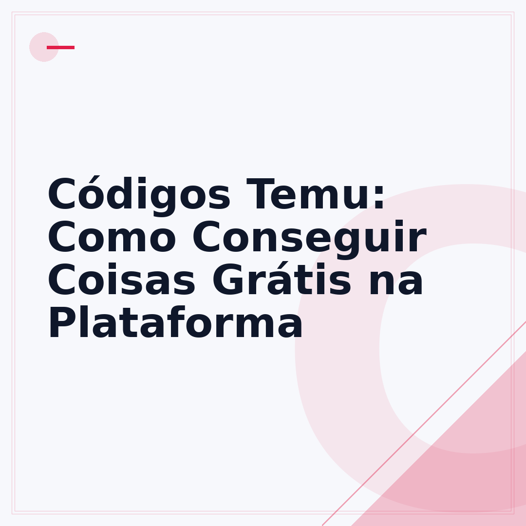 Códigos Temu: Como Conseguir Coisas Grátis na Plataforma