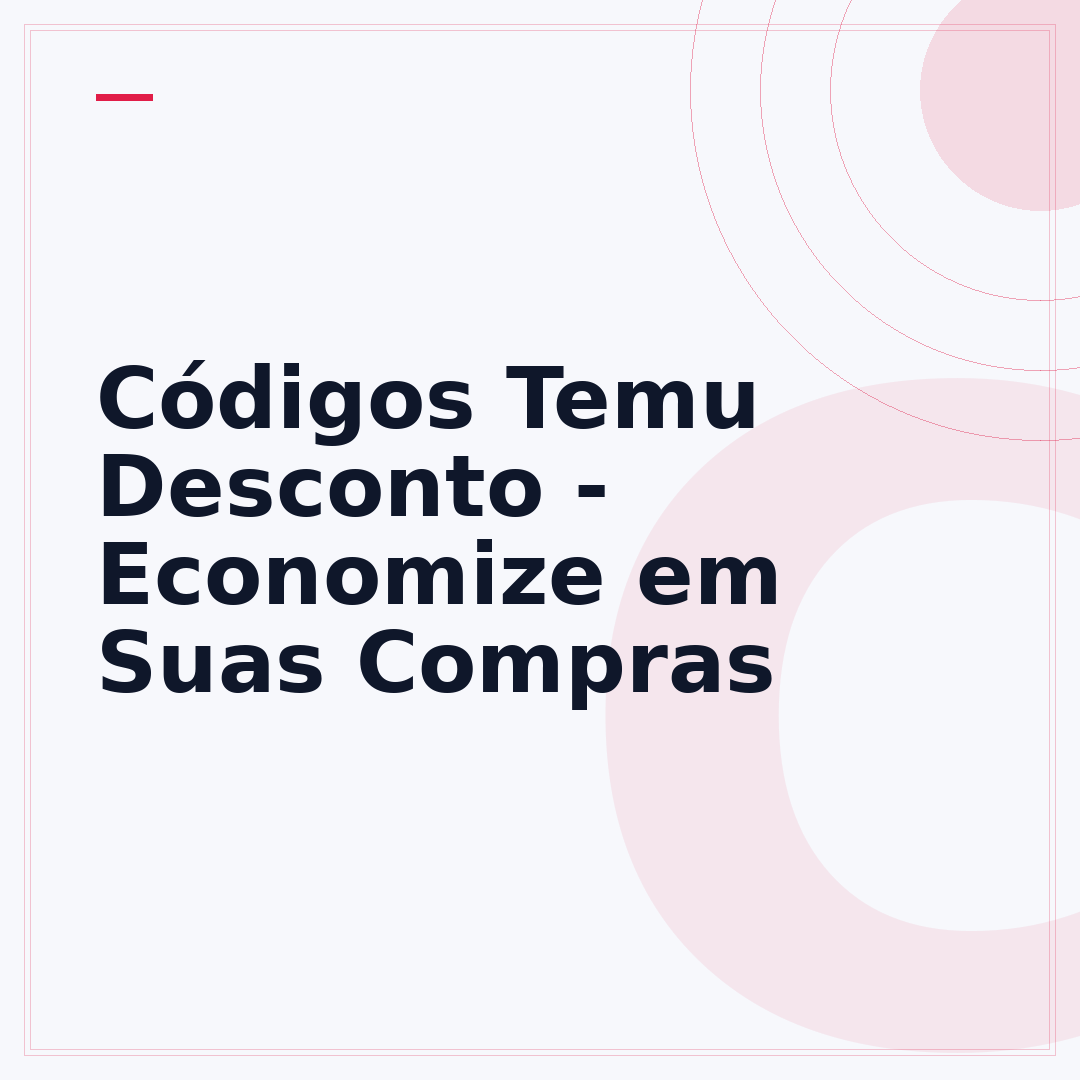 Códigos Temu Desconto - Economize em Suas Compras