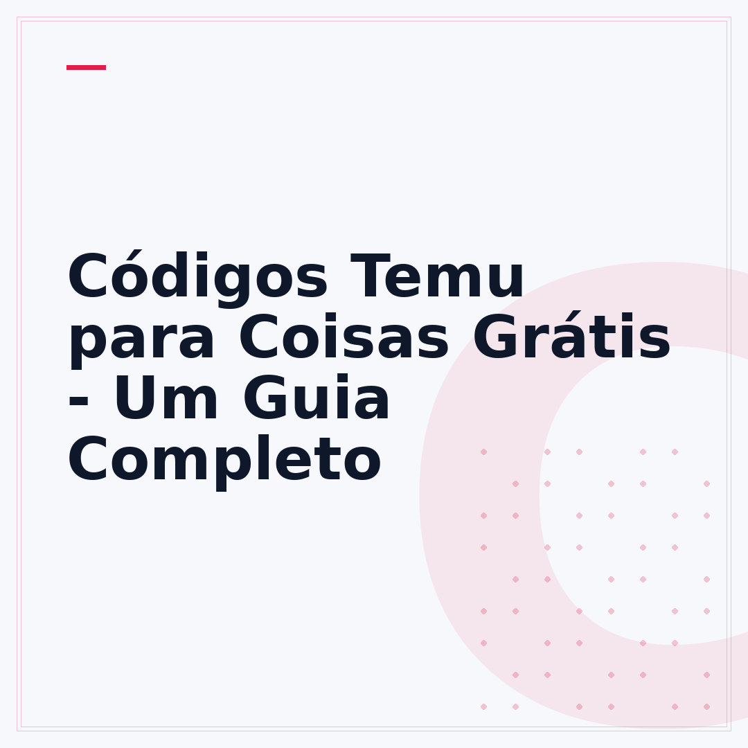 Códigos Temu para Coisas Grátis - Um Guia Completo
