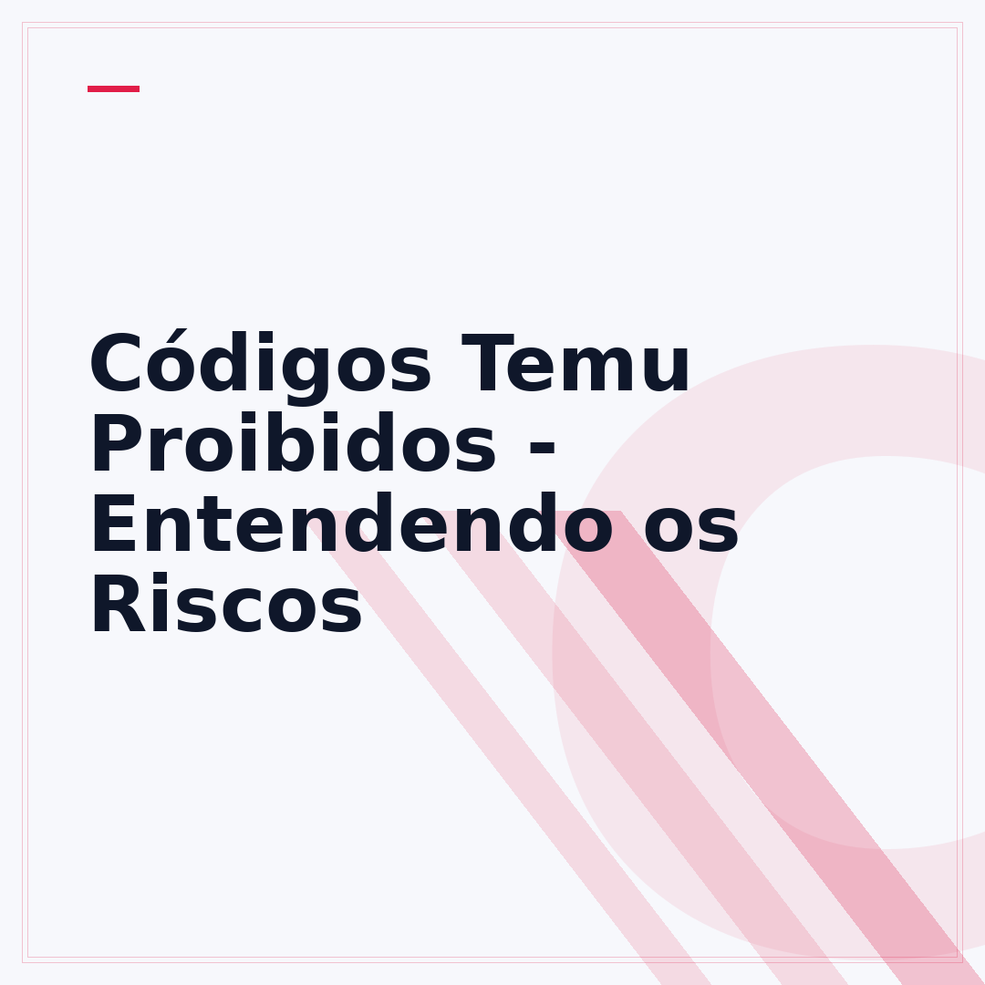 Códigos Temu Proibidos - Entendendo os Riscos