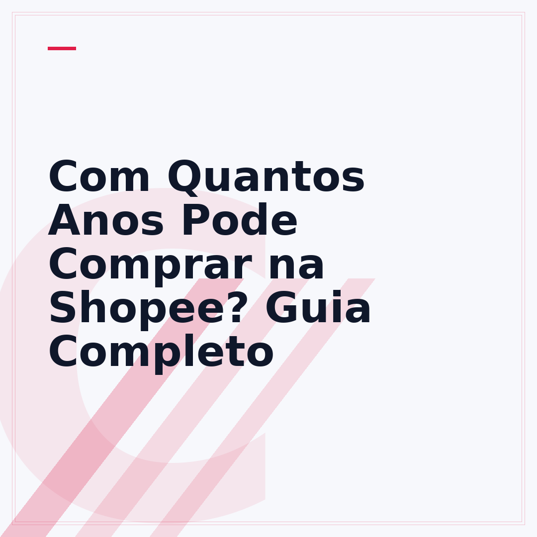 Com Quantos Anos Pode Comprar na Shopee? Guia Completo