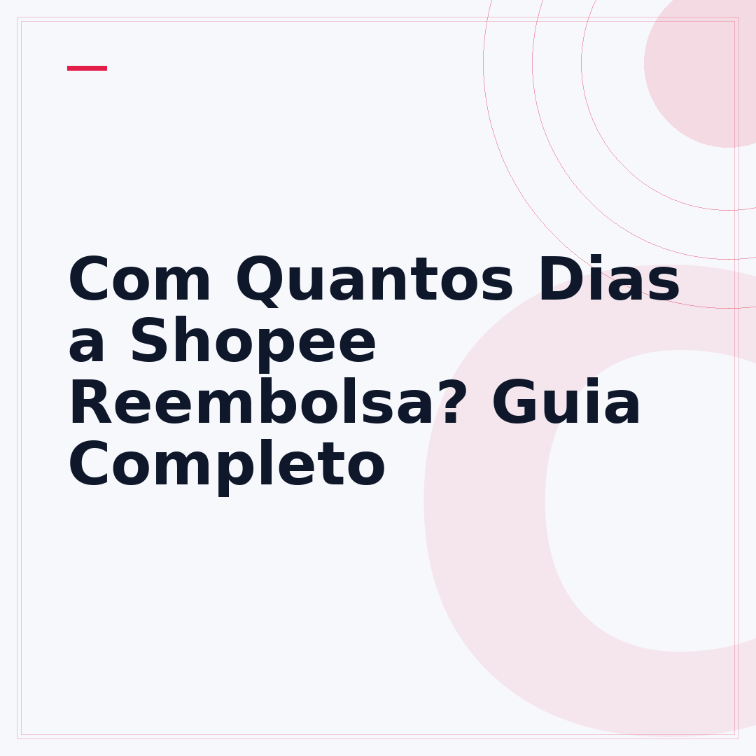 Com Quantos Dias a Shopee Reembolsa? Guia Completo