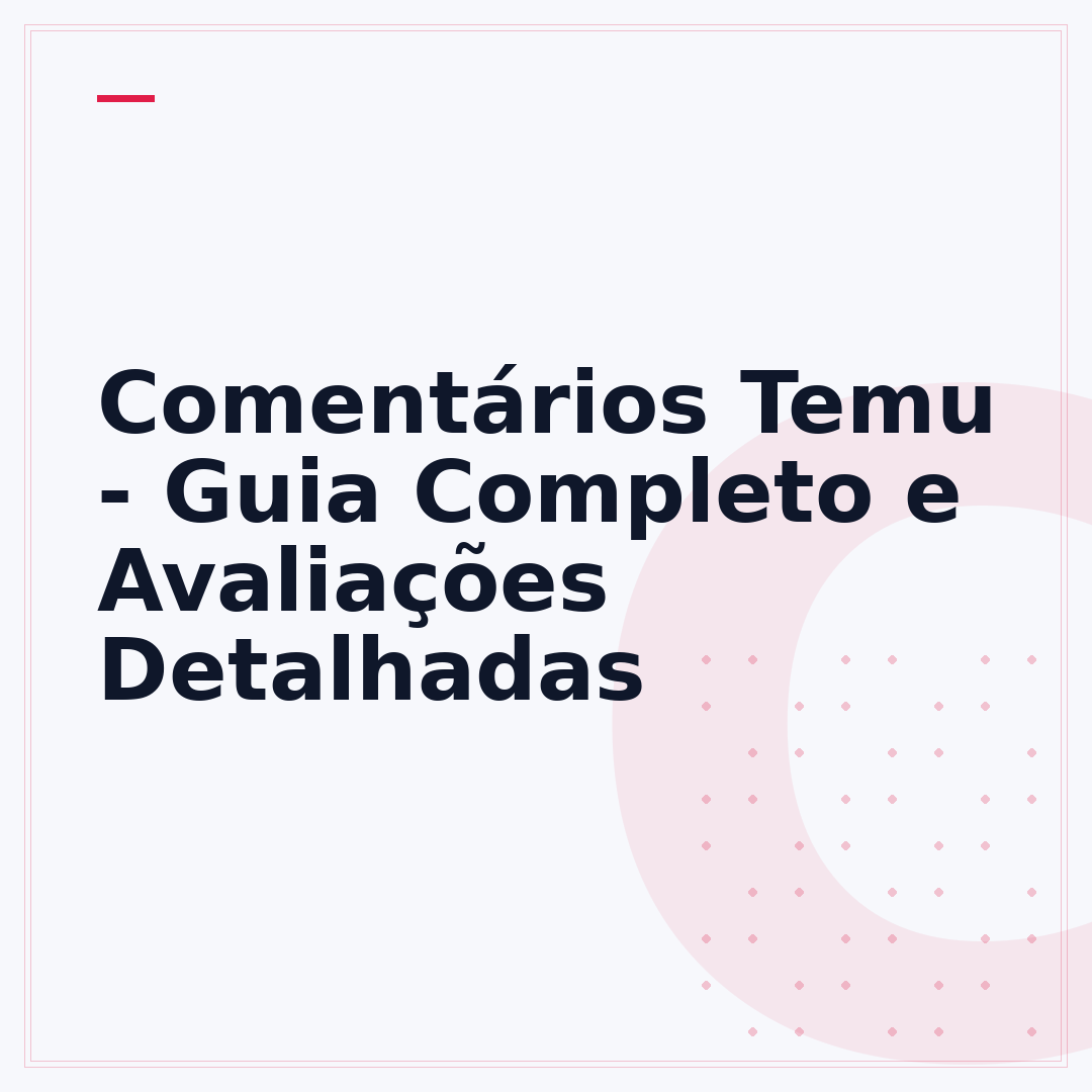 Comentários Temu - Guia Completo e Avaliações Detalhadas