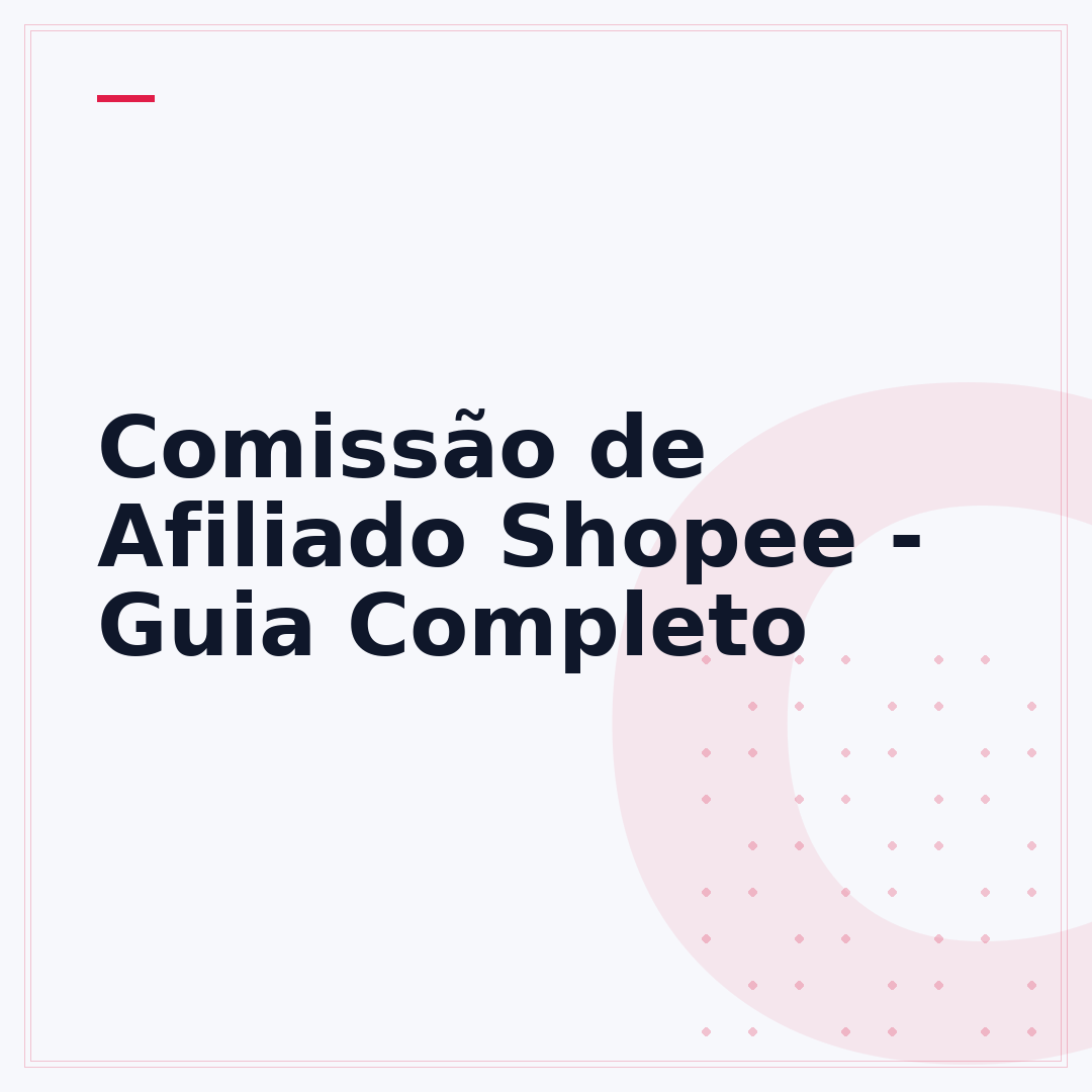 Comissão de Afiliado Shopee - Guia Completo