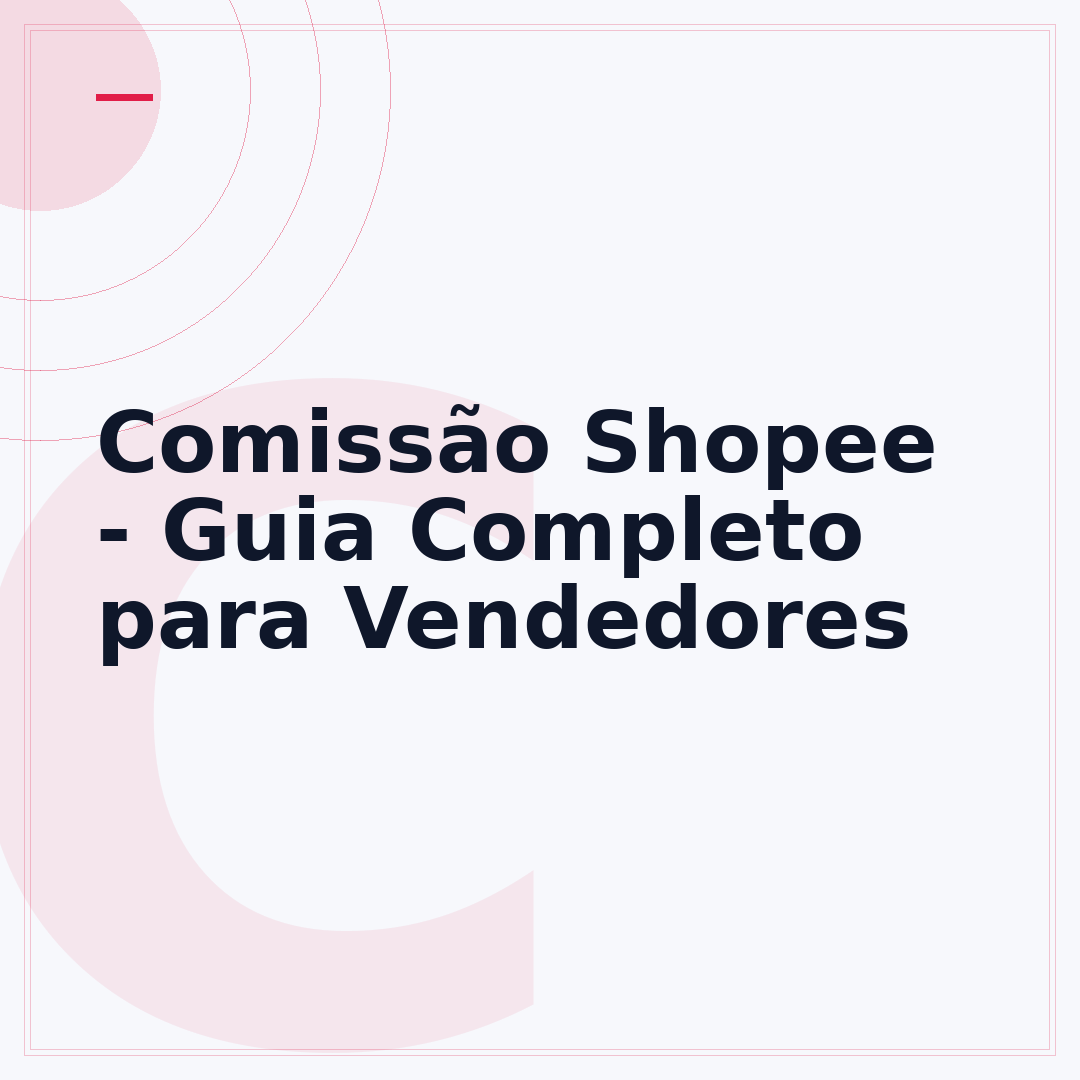 Comissão Shopee - Guia Completo para Vendedores