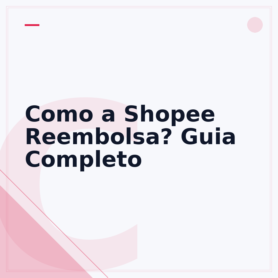 Como a Shopee Reembolsa? Guia Completo