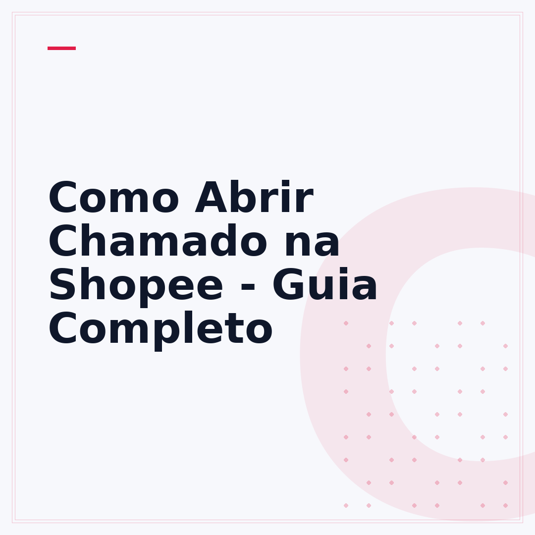 Como Abrir Chamado na Shopee - Guia Completo