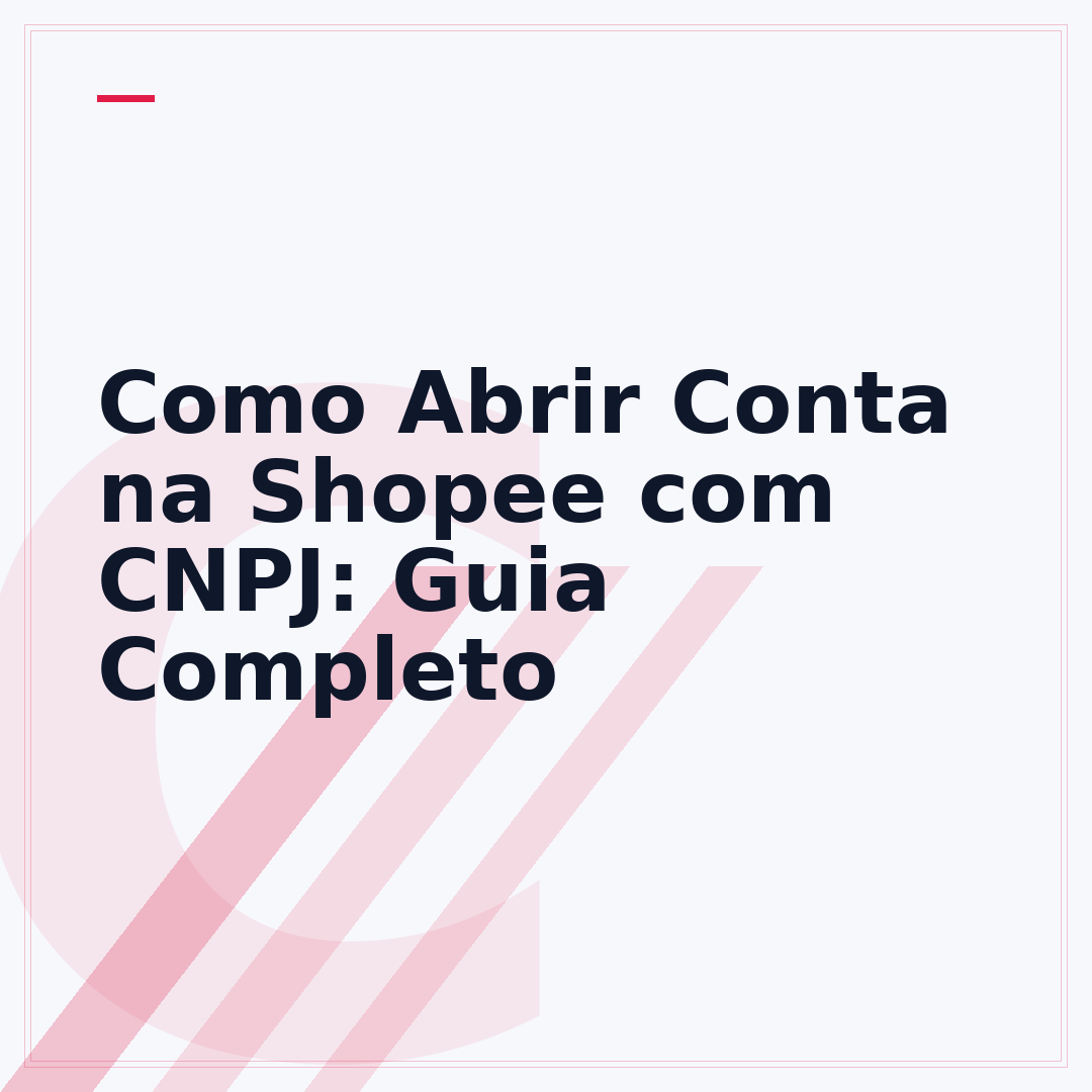 Como Abrir Conta na Shopee com CNPJ: Guia Completo