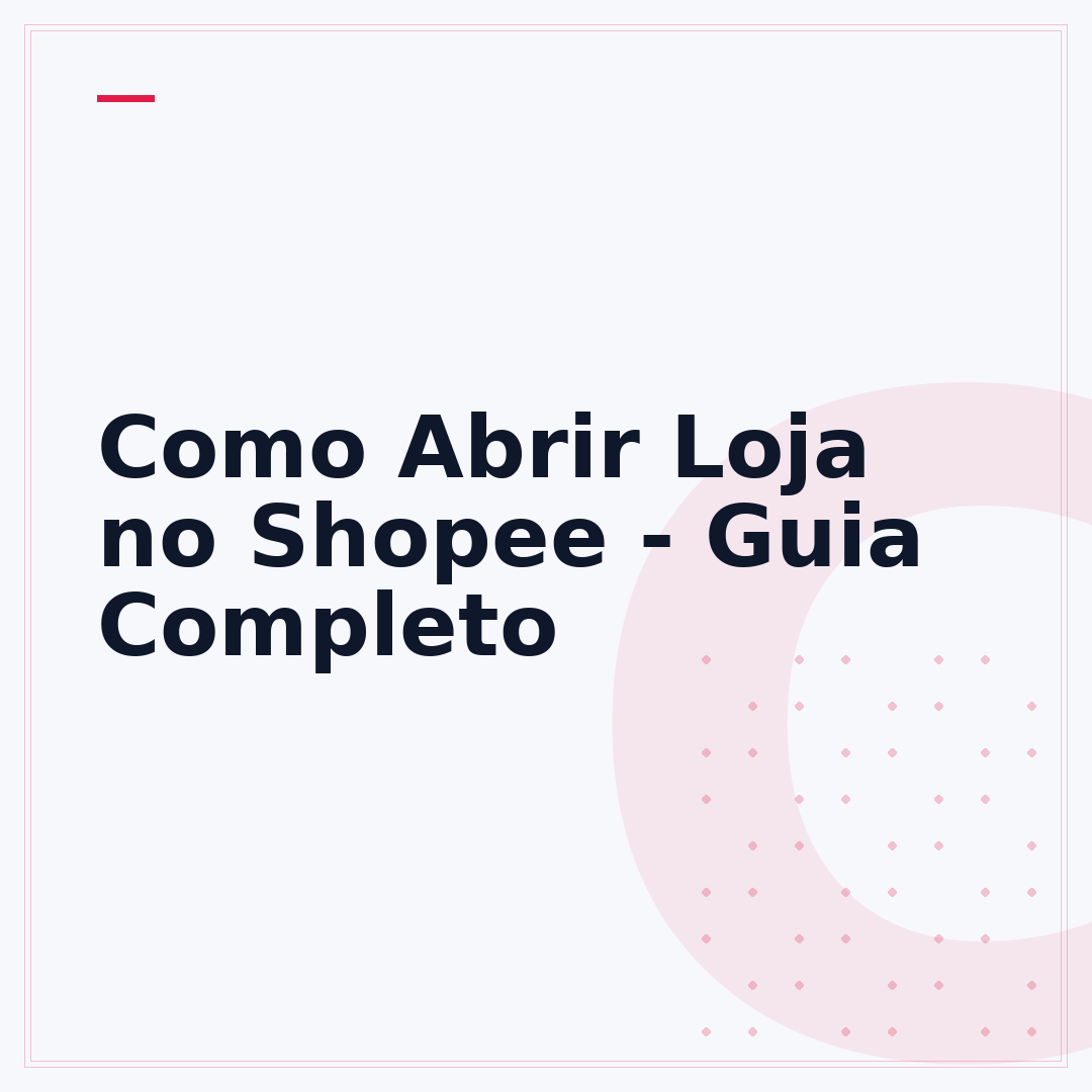 Como Abrir Loja no Shopee - Guia Completo