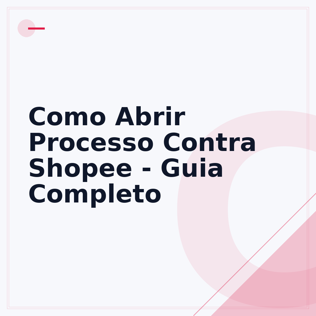 Como Abrir Processo Contra Shopee - Guia Completo