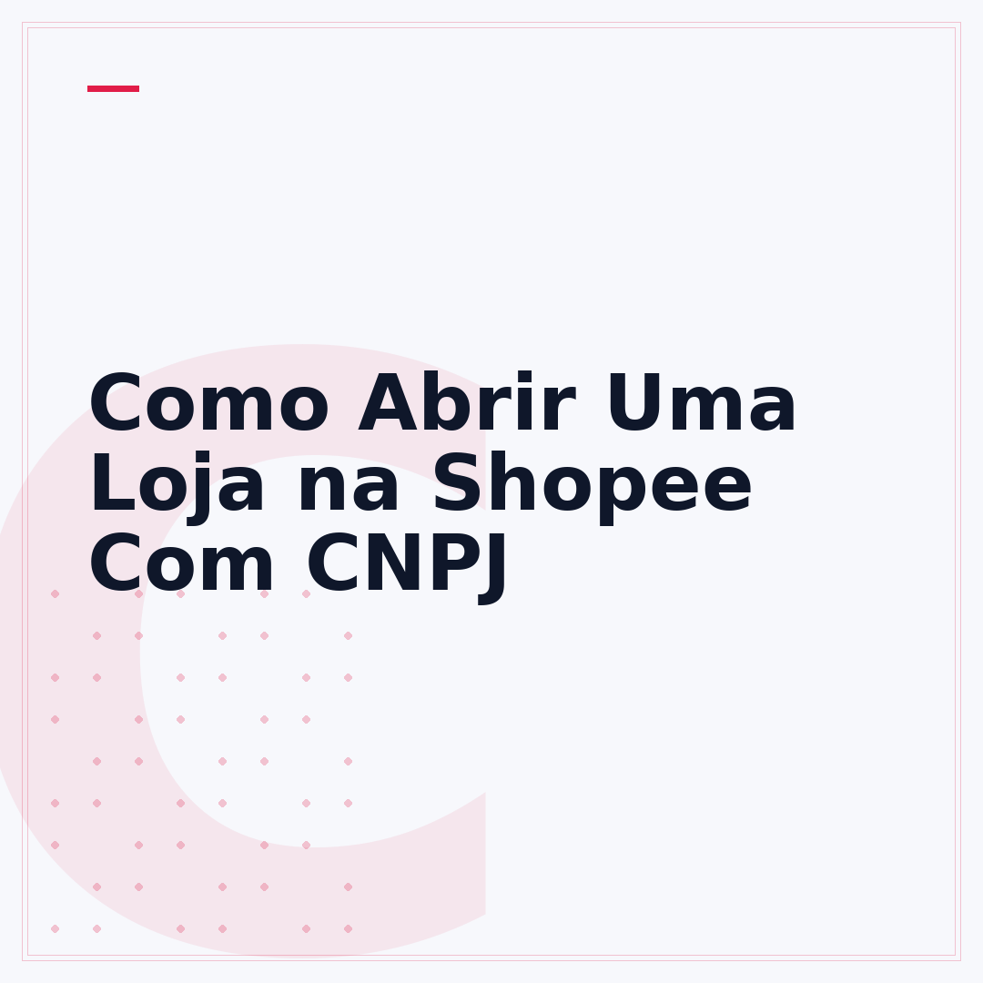 Como Abrir Uma Loja na Shopee Com CNPJ