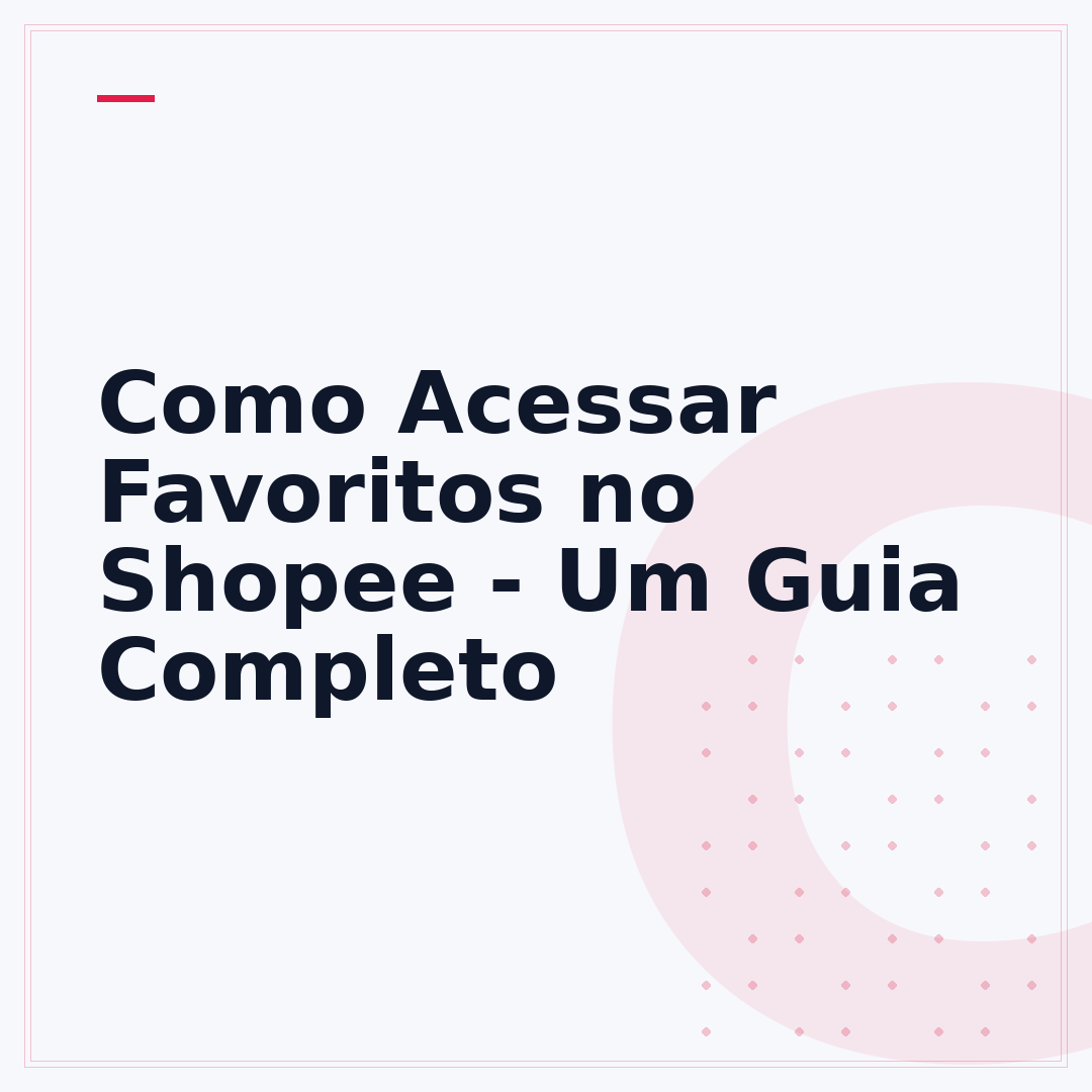 Como Acessar Favoritos no Shopee - Um Guia Completo