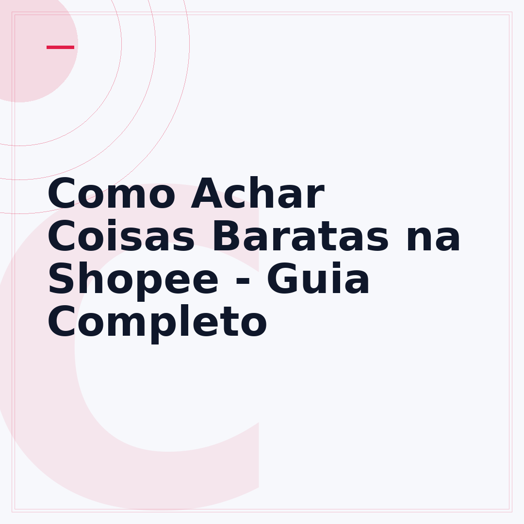 Como Achar Coisas Baratas na Shopee - Guia Completo