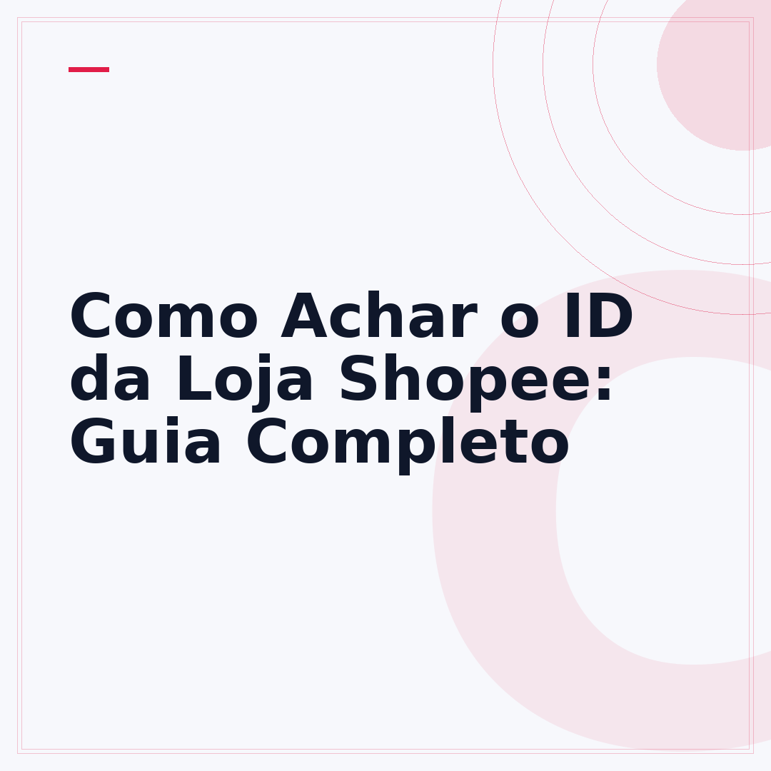 Como Achar o ID da Loja Shopee: Guia Completo