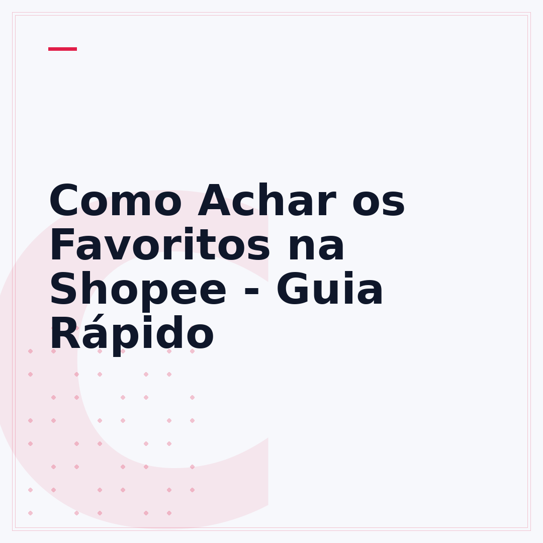 Como Achar os Favoritos na Shopee - Guia Rápido