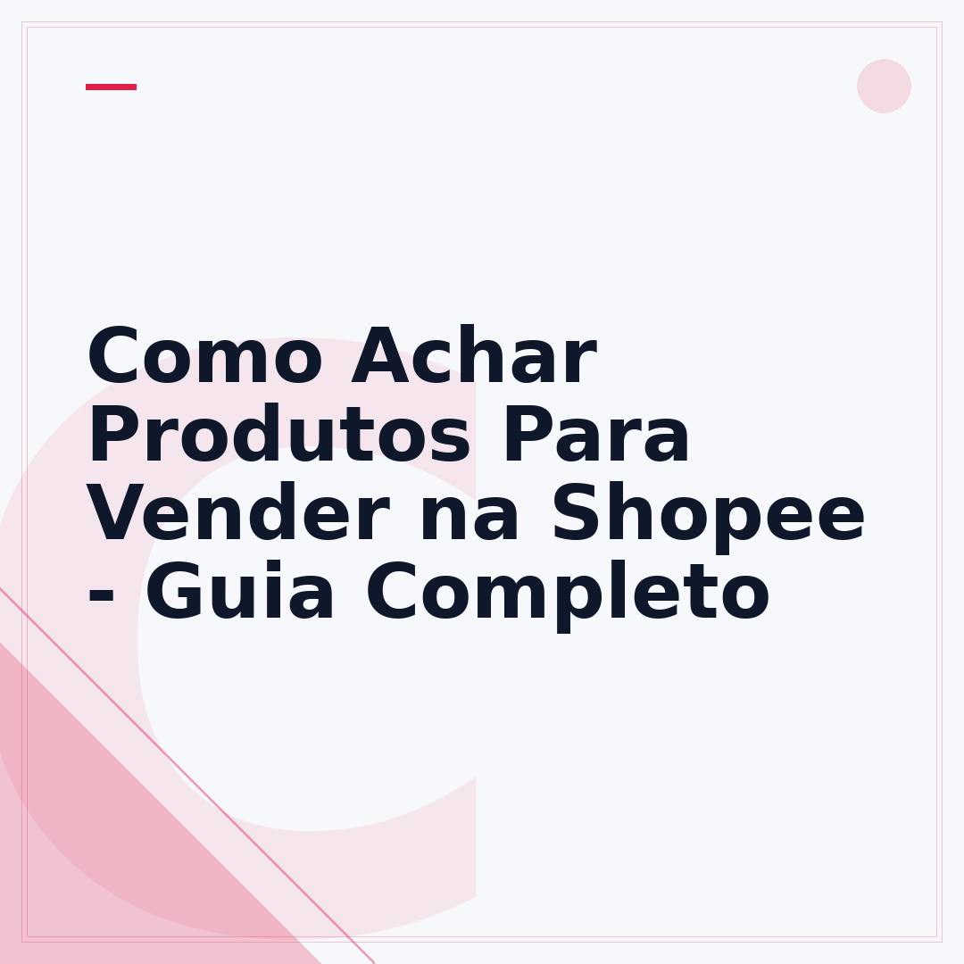 Como Achar Produtos Para Vender na Shopee - Guia Completo