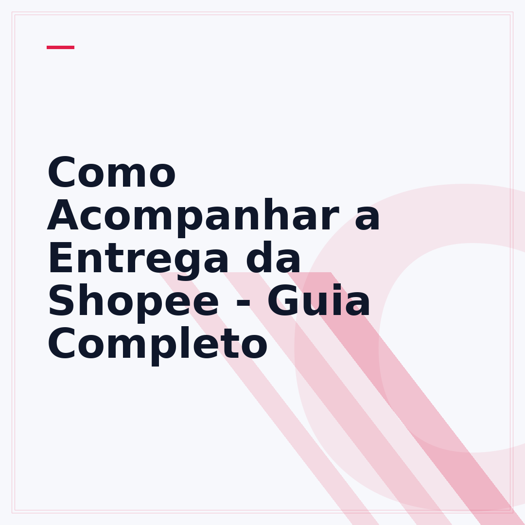 Como Acompanhar a Entrega da Shopee - Guia Completo