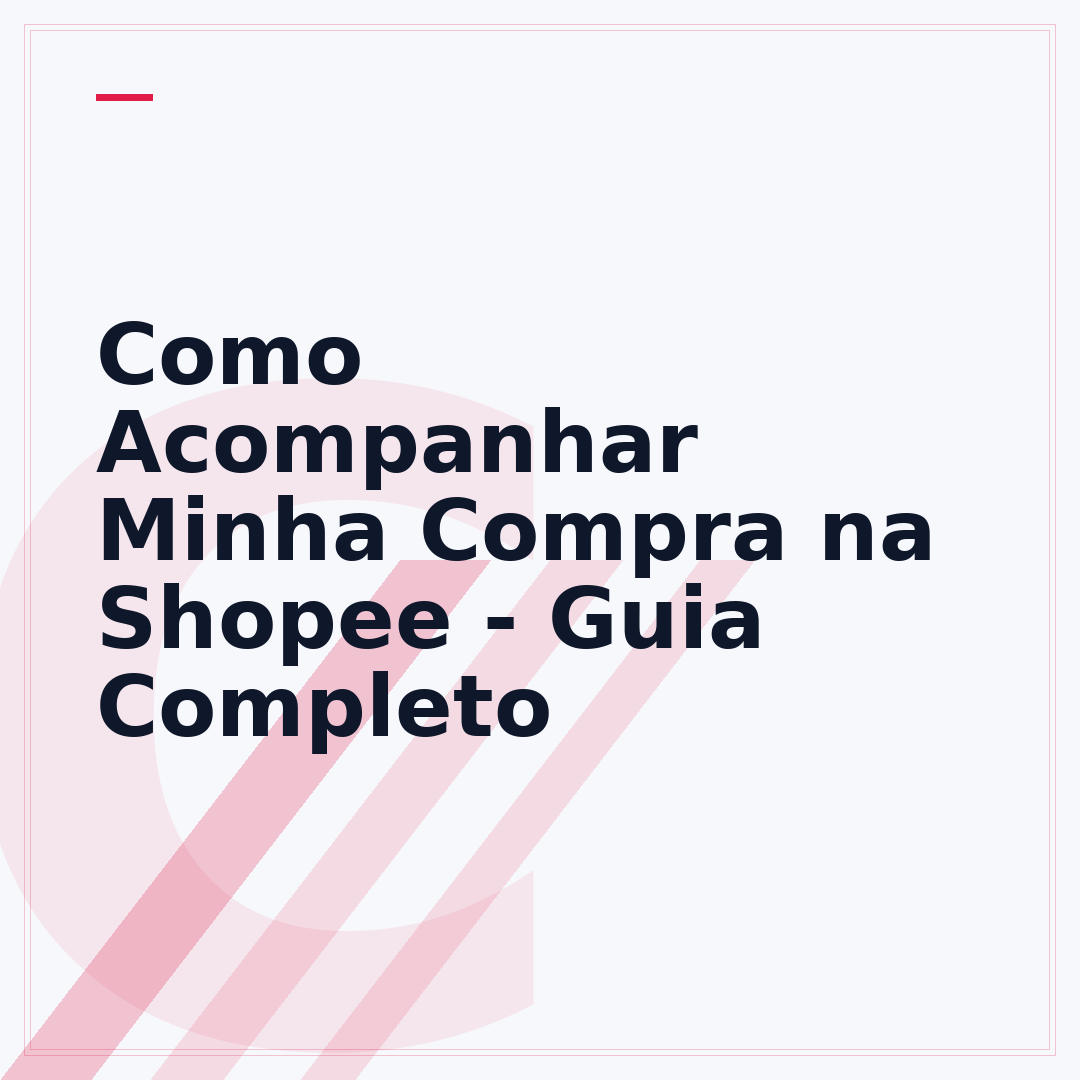 Como Acompanhar Minha Compra na Shopee - Guia Completo