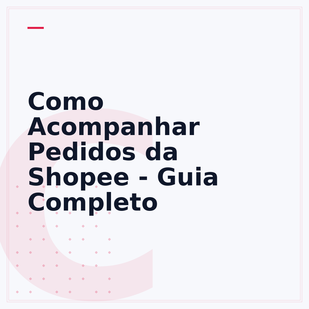 Como Acompanhar Pedidos da Shopee - Guia Completo