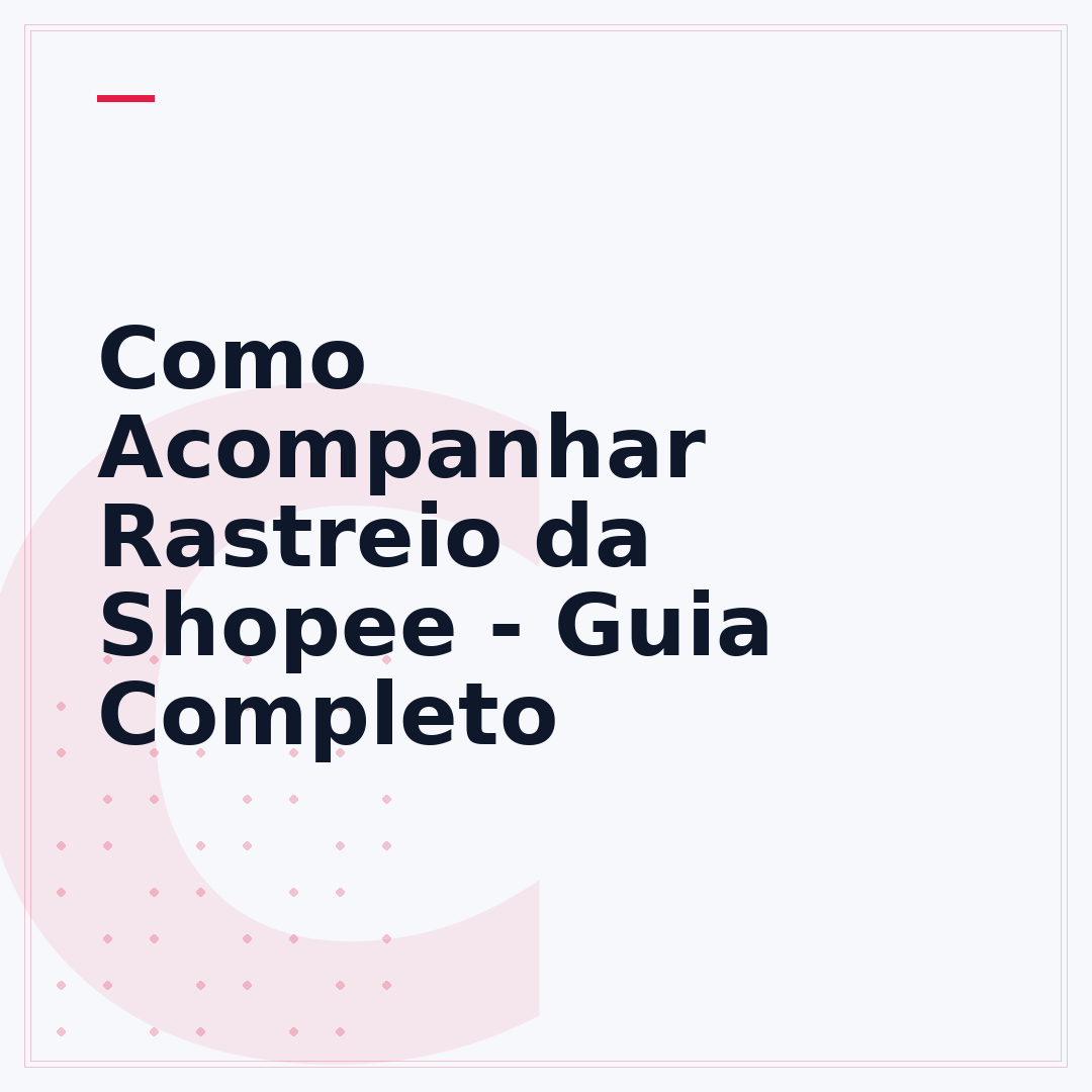 Como Acompanhar Rastreio da Shopee - Guia Completo