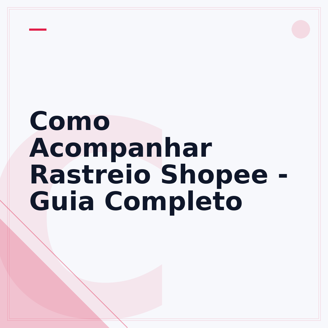 Como Acompanhar Rastreio Shopee - Guia Completo
