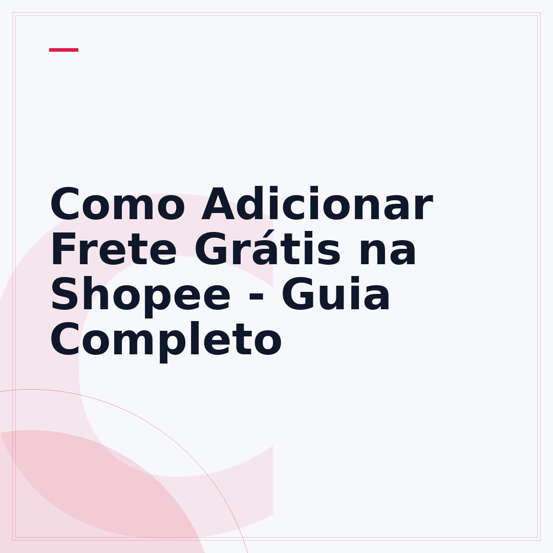 Como Adicionar Frete Grátis na Shopee - Guia Completo