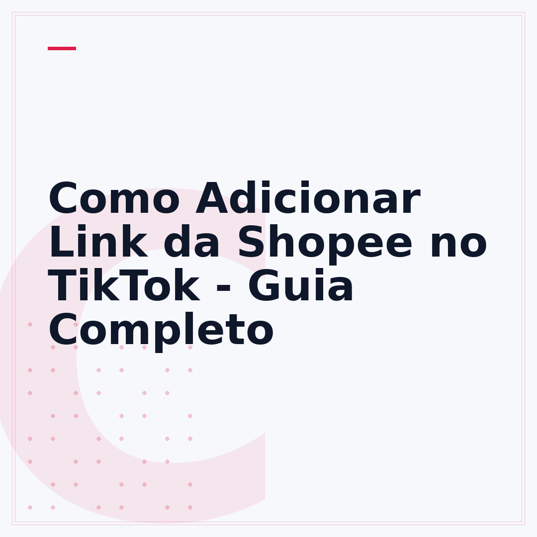 Como Adicionar Link da Shopee no TikTok - Guia Completo