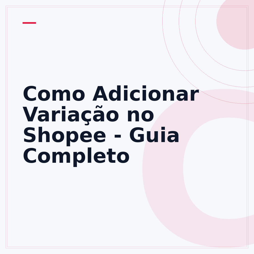 Como Adicionar Variação no Shopee - Guia Completo
