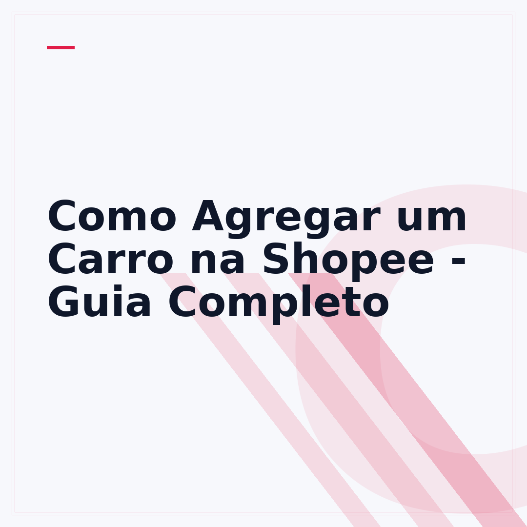 Como Agregar um Carro na Shopee - Guia Completo