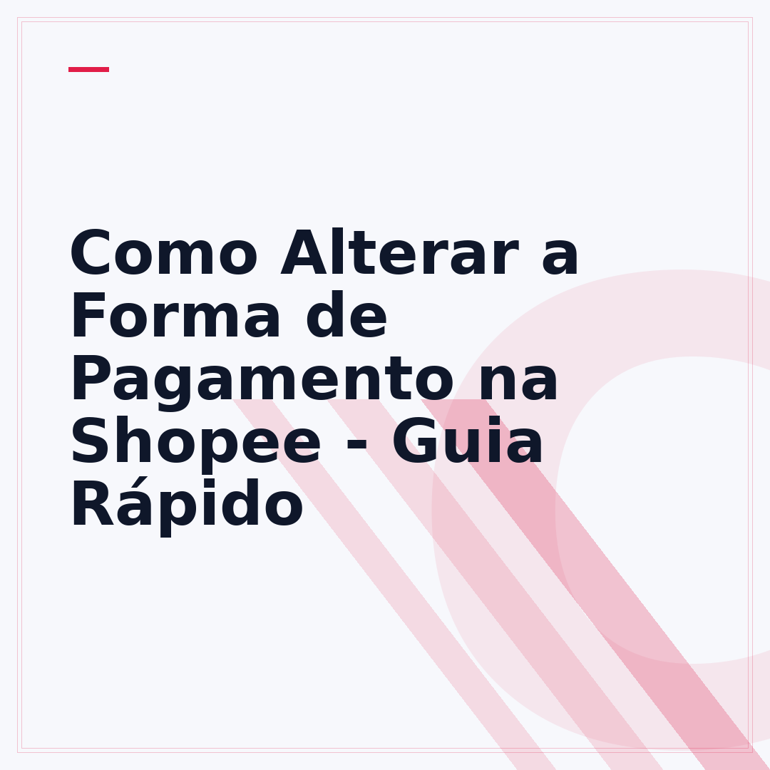 Como Alterar a Forma de Pagamento na Shopee - Guia Rápido