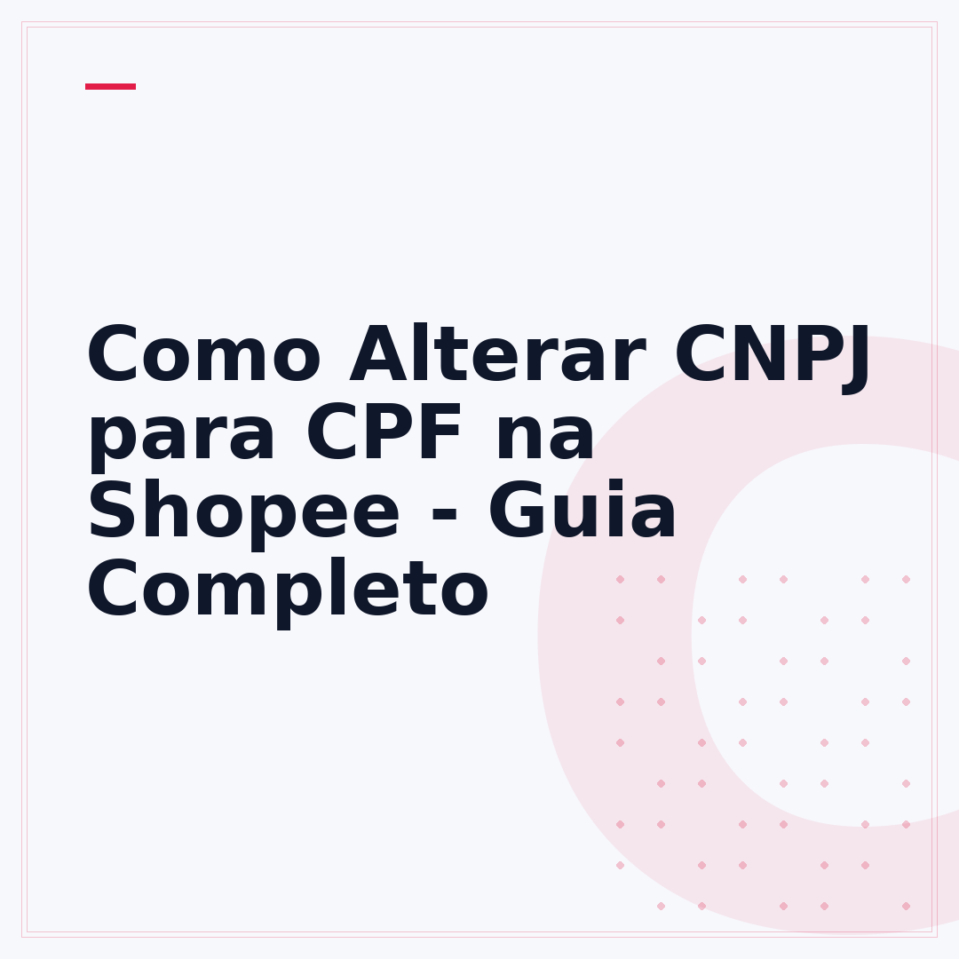 Como Alterar CNPJ para CPF na Shopee - Guia Completo