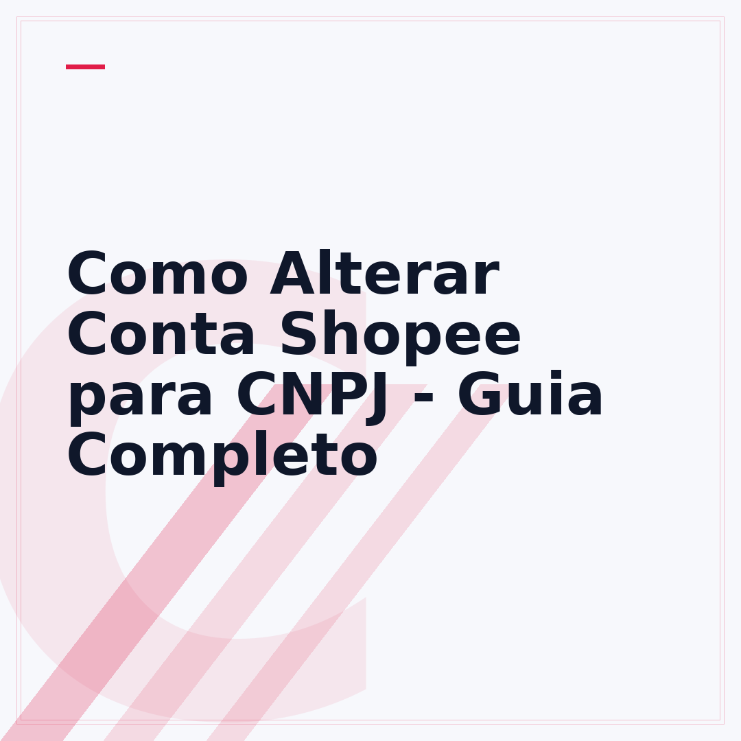 Como Alterar Conta Shopee para CNPJ - Guia Completo