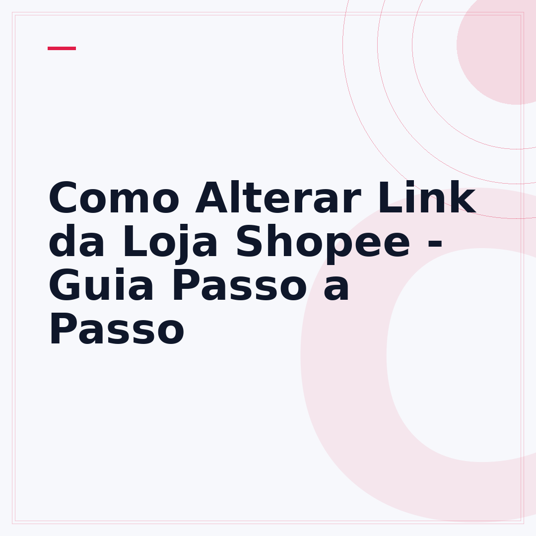 Como Alterar Link da Loja Shopee - Guia Passo a Passo