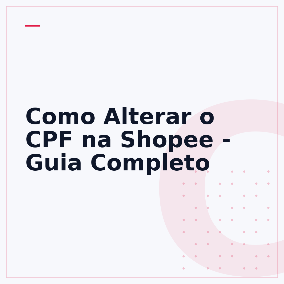 Como Alterar o CPF na Shopee - Guia Completo