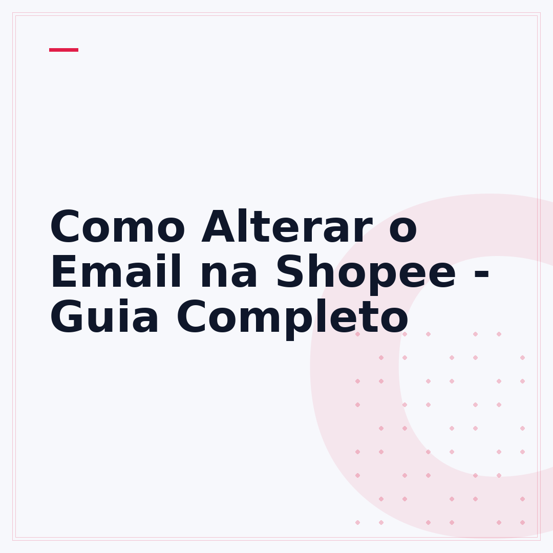Como Alterar o Email na Shopee - Guia Completo