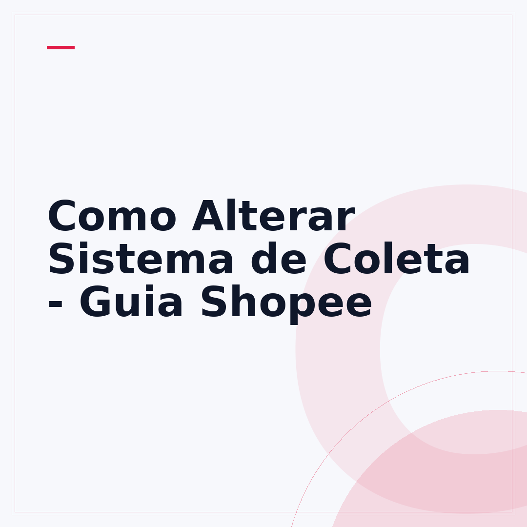 Como Alterar Sistema de Coleta - Guia Shopee