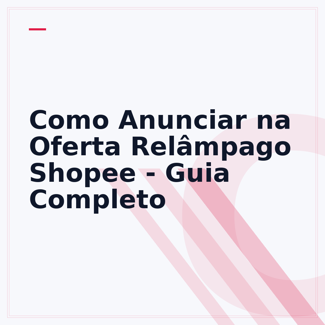Como Anunciar na Oferta Relâmpago Shopee - Guia Completo